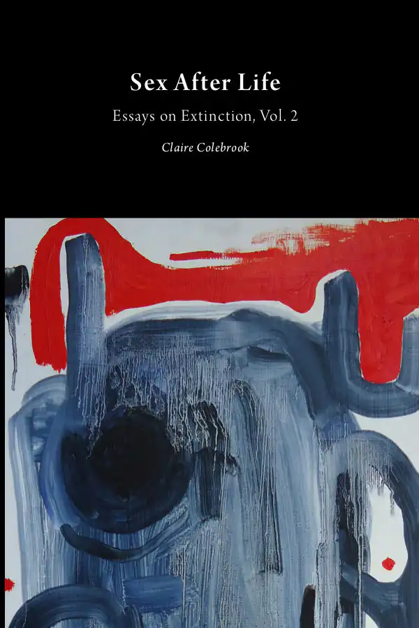 Colebrook_Claire_Essays_on_Extinction_vol_2.webp