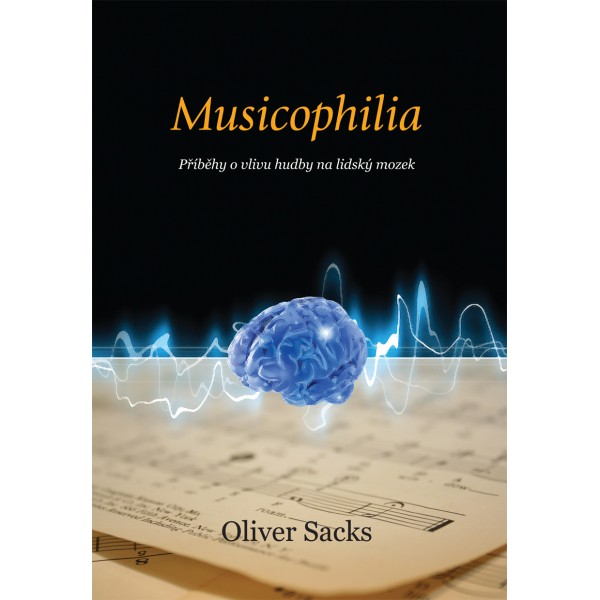 Musicophilia by Oliver Sacks Musicophilia by Oliver Sacks